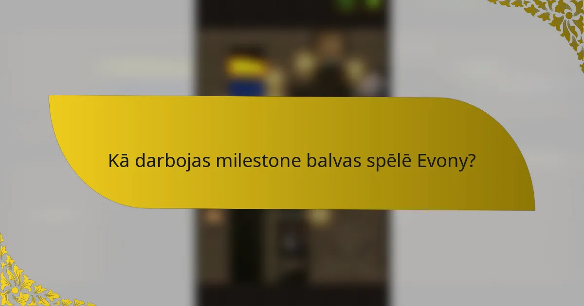 Kā darbojas milestone balvas spēlē Evony?