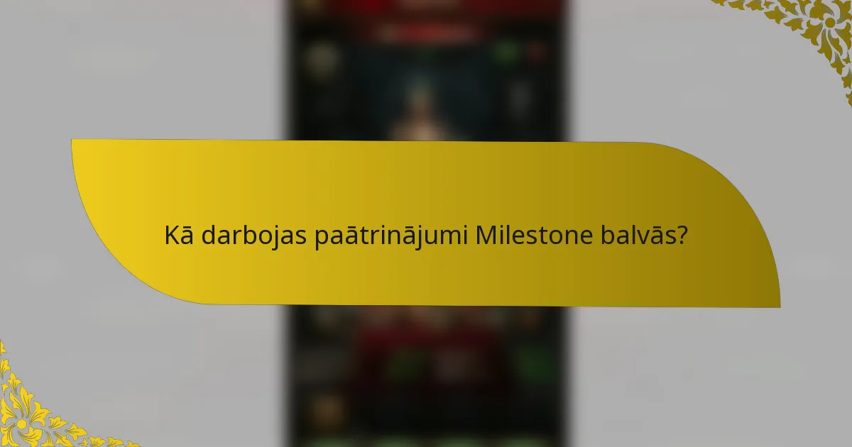 Kā darbojas paātrinājumi Milestone balvās?