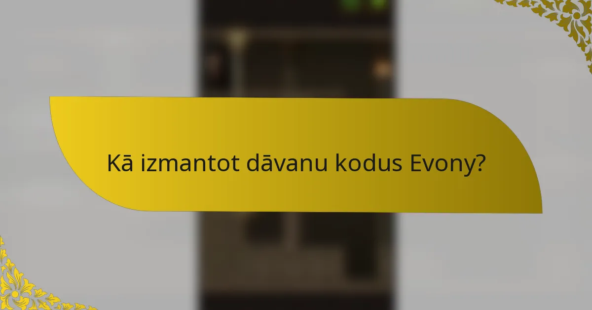 Kā izmantot dāvanu kodus Evony?