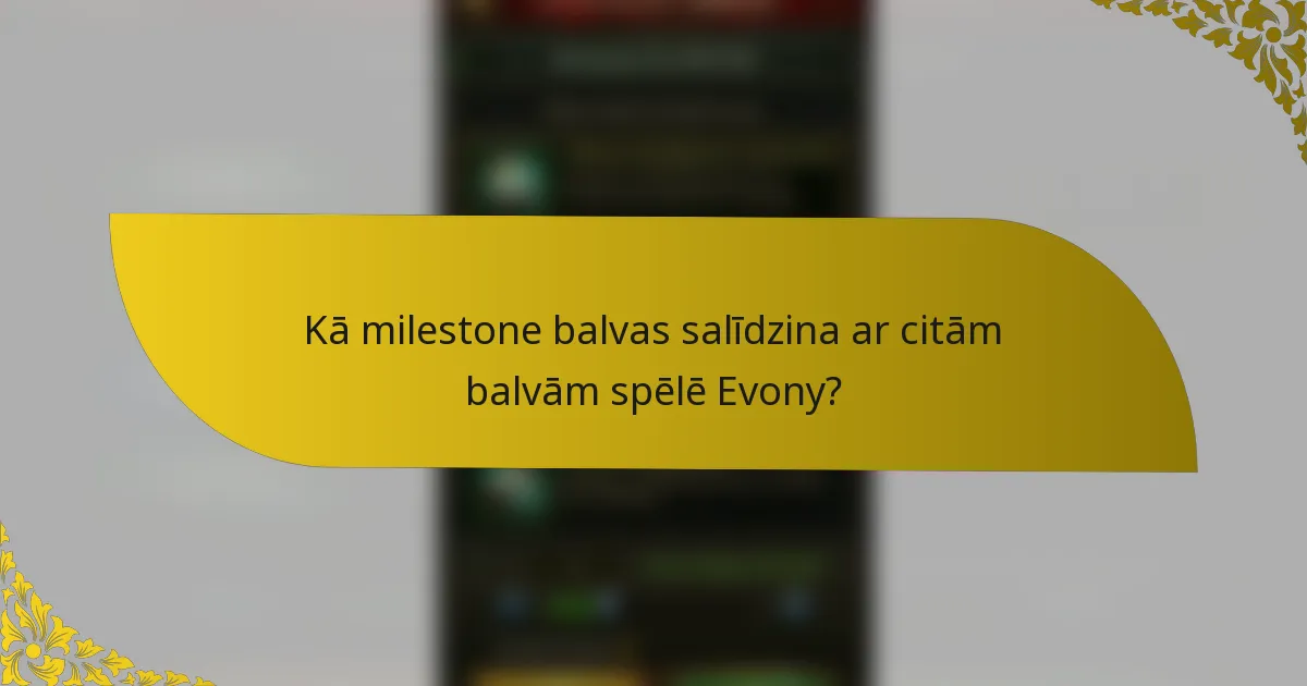 Kā milestone balvas salīdzina ar citām balvām spēlē Evony?
