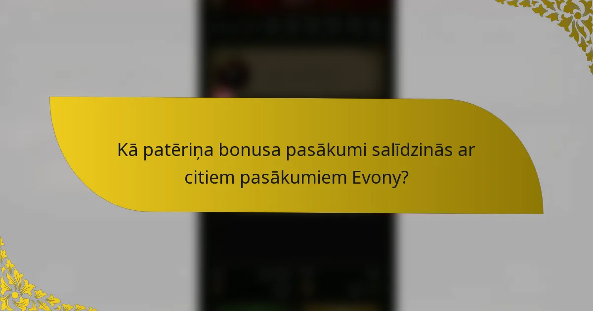 Kā patēriņa bonusa pasākumi salīdzinās ar citiem pasākumiem Evony?