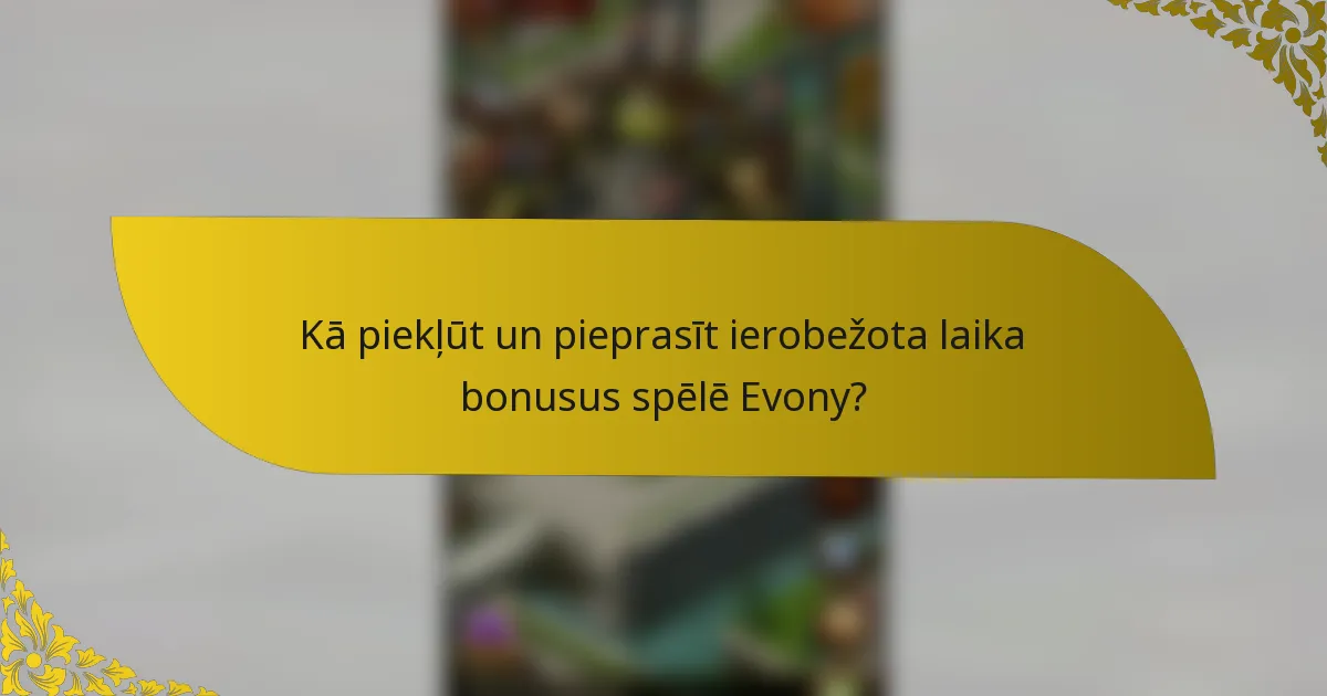 Kā piekļūt un pieprasīt ierobežota laika bonusus spēlē Evony?