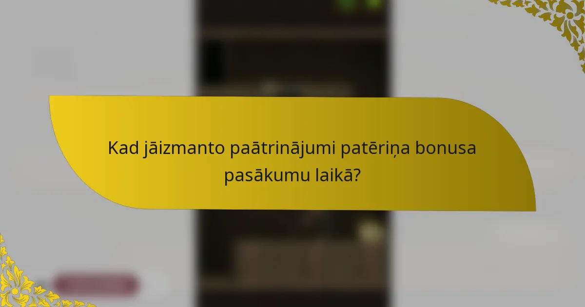 Kad jāizmanto paātrinājumi patēriņa bonusa pasākumu laikā?
