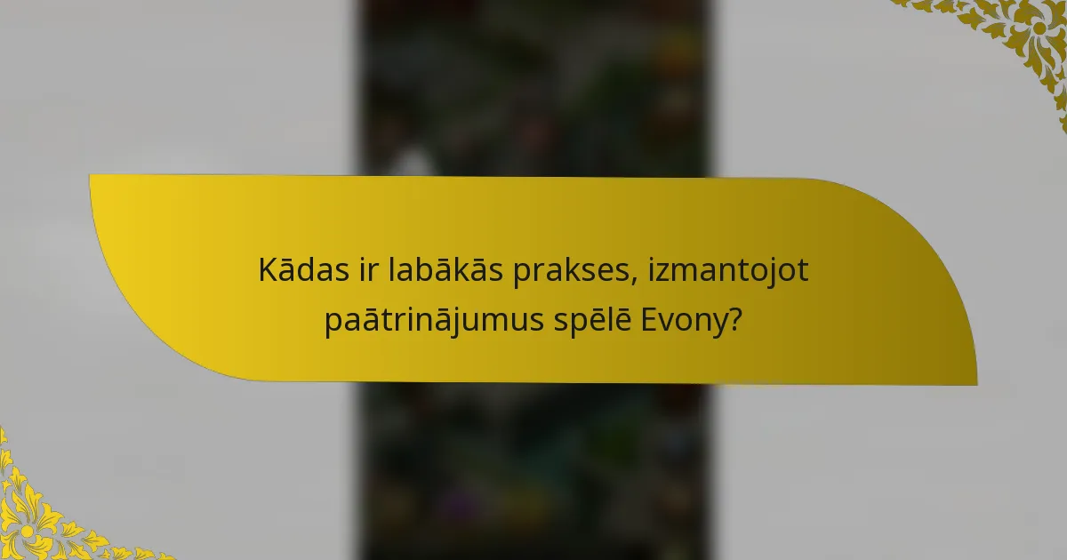 Kādas ir labākās prakses, izmantojot paātrinājumus spēlē Evony?