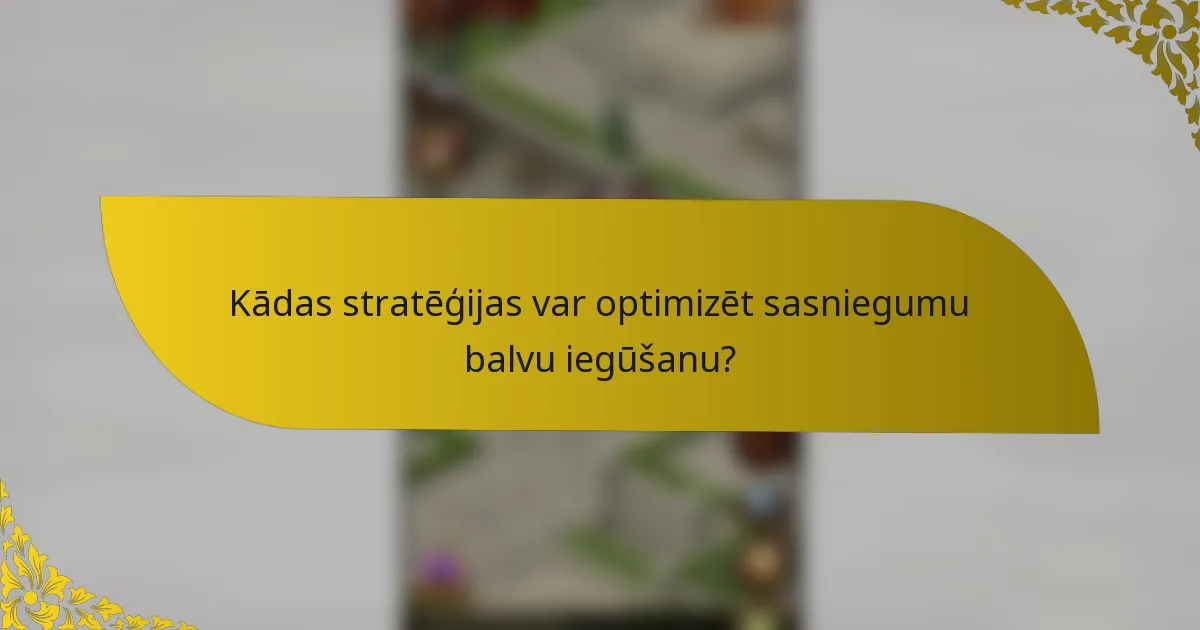 Kādas stratēģijas var optimizēt sasniegumu balvu iegūšanu?
