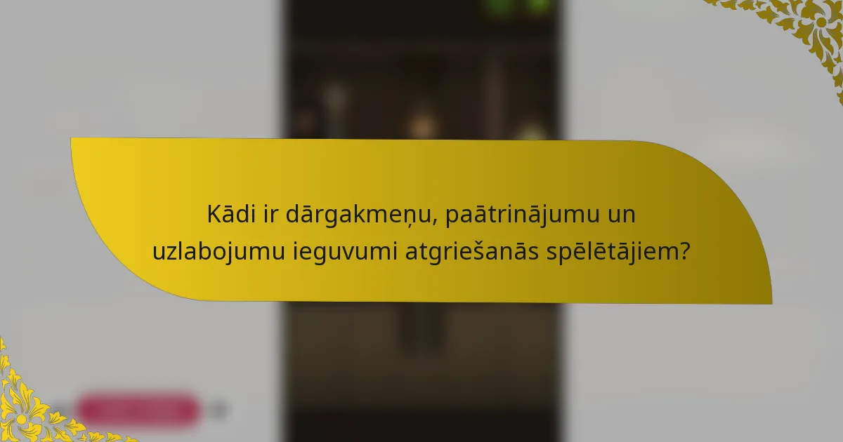 Kādi ir dārgakmeņu, paātrinājumu un uzlabojumu ieguvumi atgriešanās spēlētājiem?