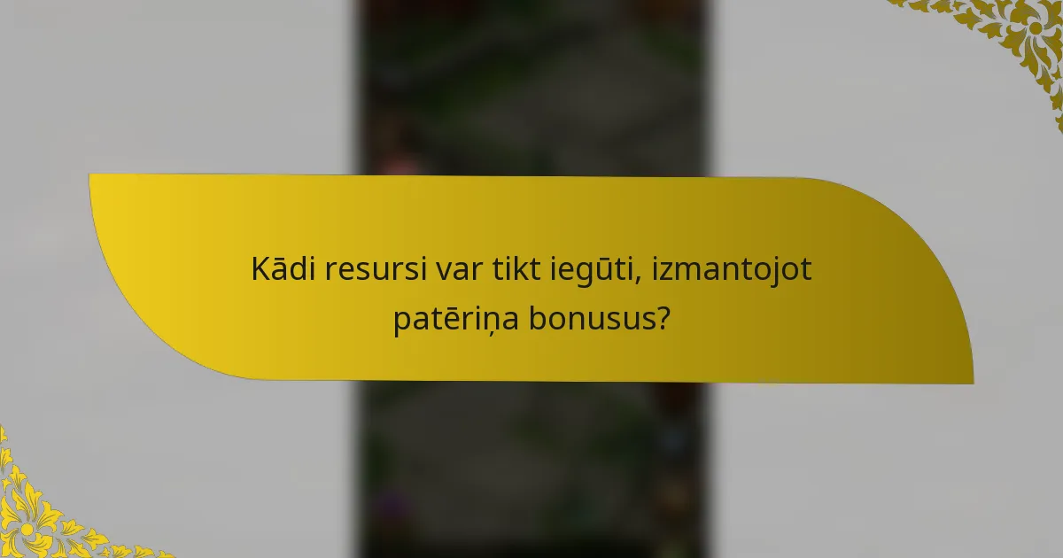 Kādi resursi var tikt iegūti, izmantojot patēriņa bonusus?