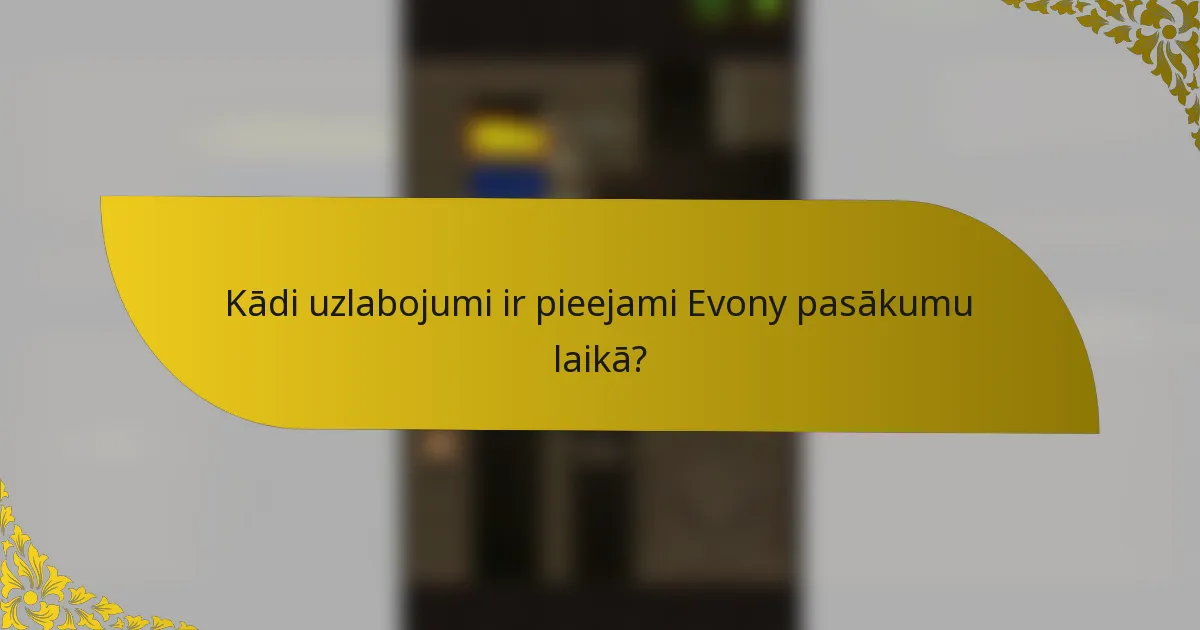 Kādi uzlabojumi ir pieejami Evony pasākumu laikā?