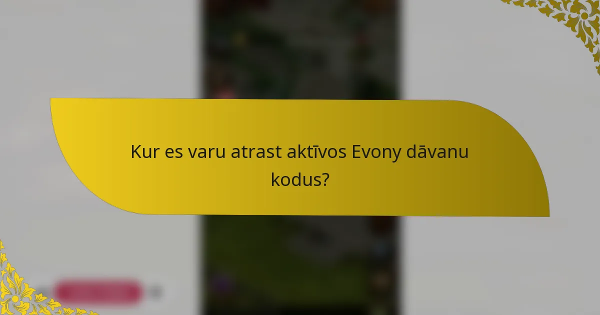 Kur es varu atrast aktīvos Evony dāvanu kodus?