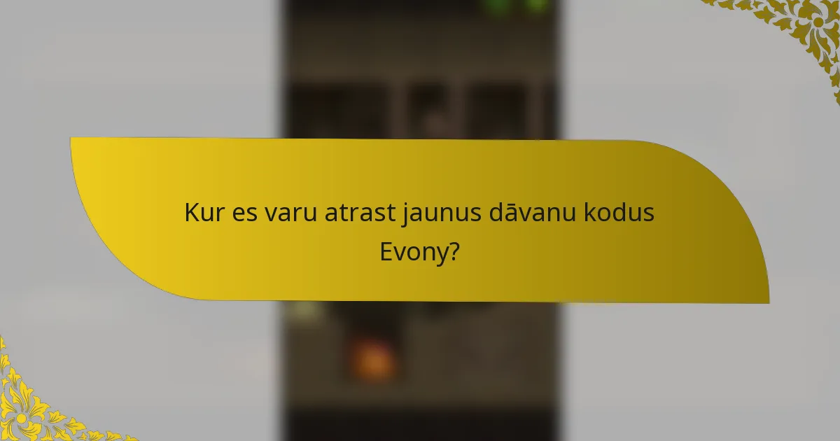 Kur es varu atrast jaunus dāvanu kodus Evony?