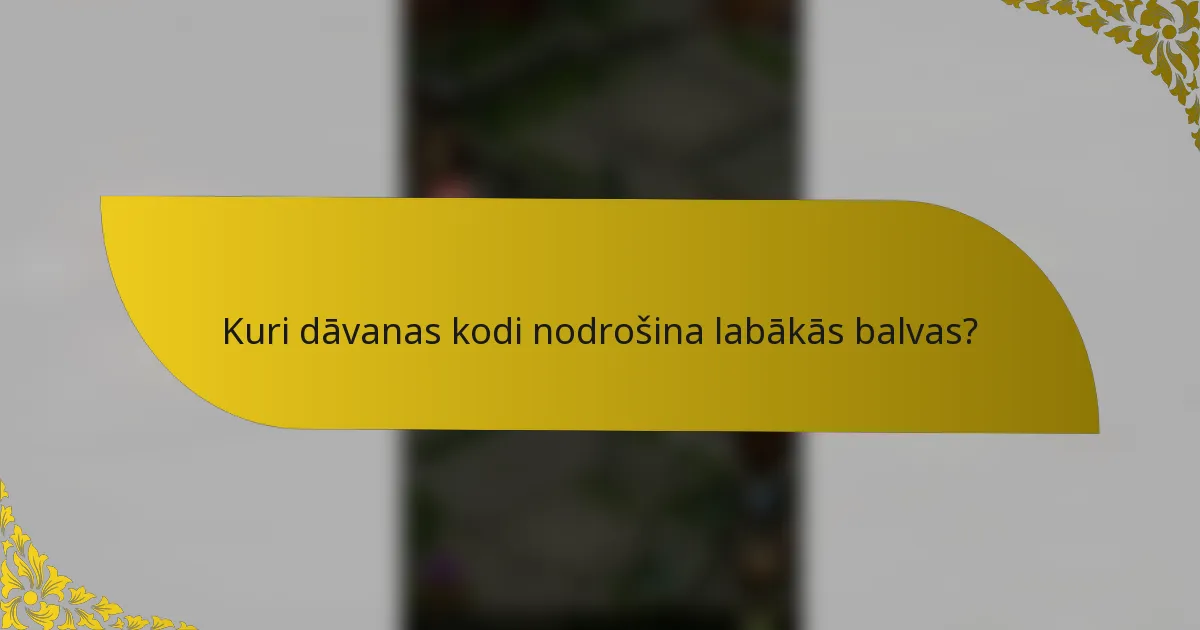 Kuri dāvanas kodi nodrošina labākās balvas?