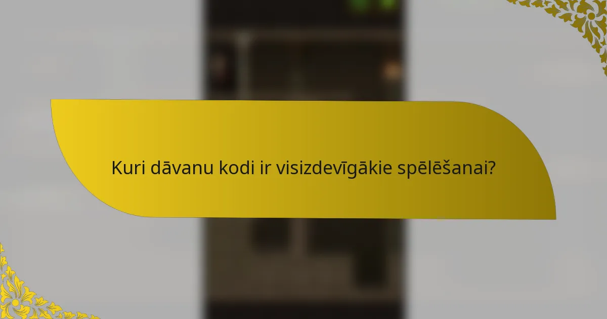 Kuri dāvanu kodi ir visizdevīgākie spēlēšanai?